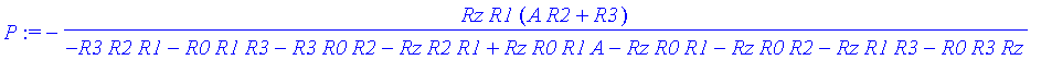 P := -Rz*R1*(A*R2+R3)/(-R3*R2*R1-R0*R1*R3-R3*R0*R2-...